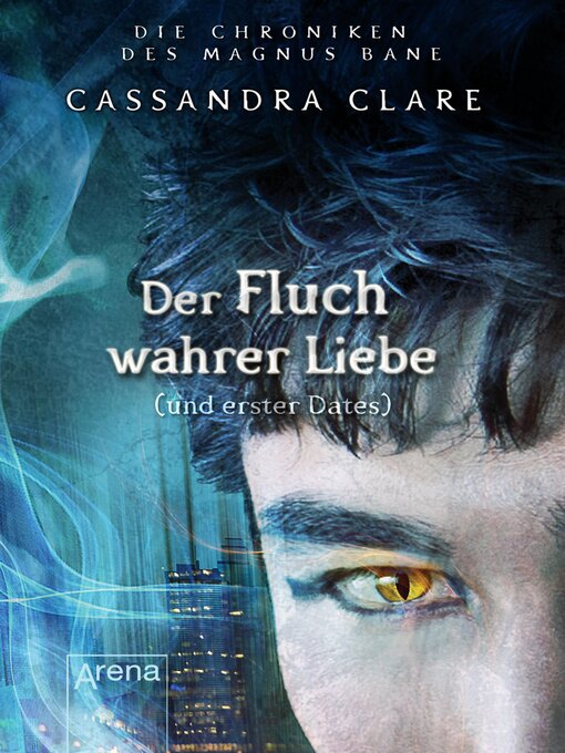 Title details for Der Fluch wahrer Liebe und erster Dates by Cassandra Clare - Available